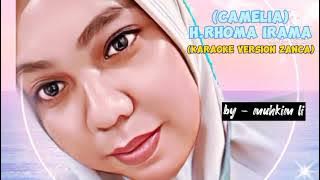 Camelia - H.Rhoma Irama (Karaoke Version Zanca) #Camelia #rhomairama #zanca