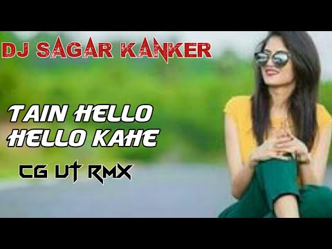 Hello Hello Kahe (Cg Ut Rmx) Dj Sagar Kanker 2k19