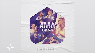 Video thumbnail of "10 Filho Meu | Eu e a Minha Casa | Diante do Trono"