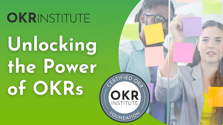 Unlocking the Power of OKRs - OKR Foundation Course | What is OKR | OKRInstitute.org