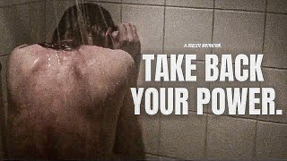 DON’T WASTE YOUR LIFE. TAKE BACK YOUR POWER. - Motivational Speech