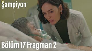 Şampiyon 17. Bölüm 2. Fragmanı