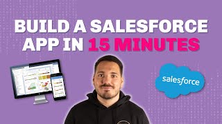 Build A Custom Salesforce App in 15 Minutes