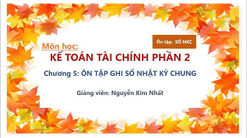 Môn kttcdn2: Ôn tập ghi sổ nhật ký chung và xác định kết quả kinh doanh 