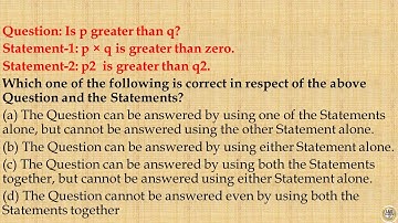 Question: Is p greater than q? Statement-1: p × q is greater than zero.      Statement-2: p2  is gre