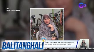 Nanay Ng Maute Leaders, Hanggang 40 Taong Makukulong | Balitanghali