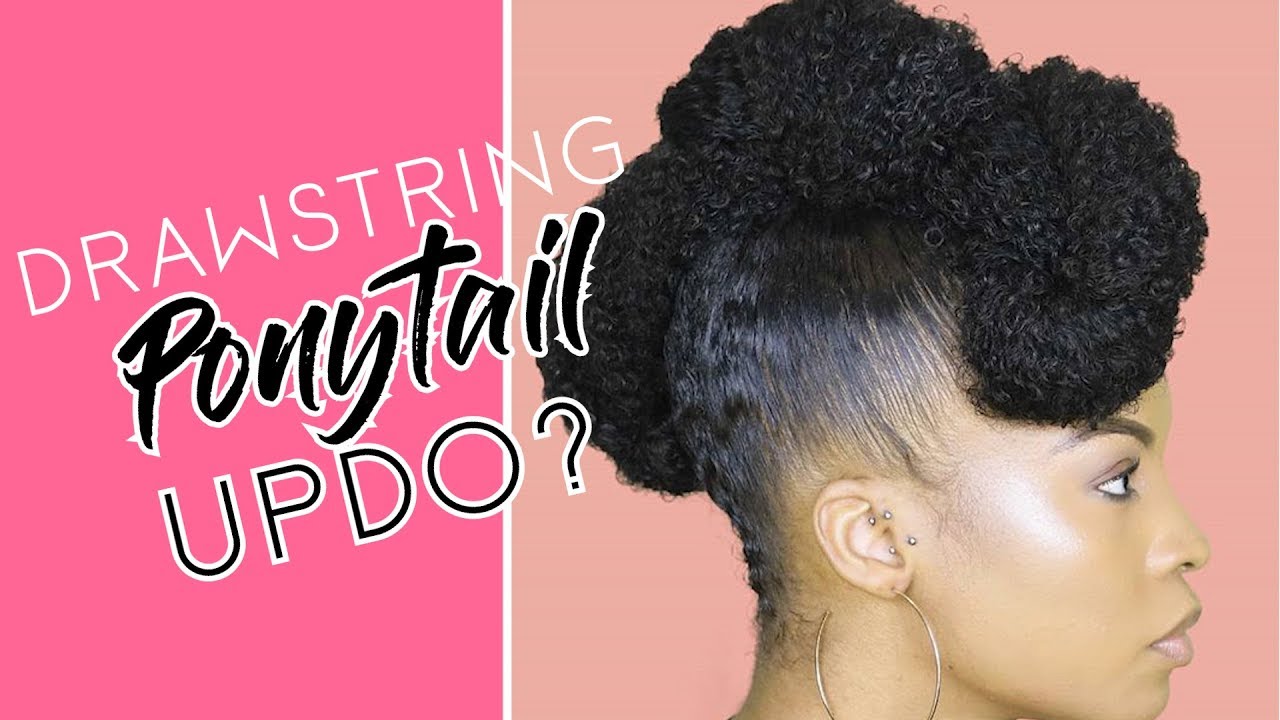 Updo Using A Drawstring Ponytail Natural Hair Quick Styles