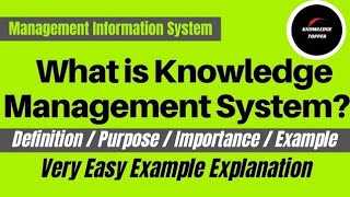 What is Knowledge Management System in Mis - Very Easy Example Explanation