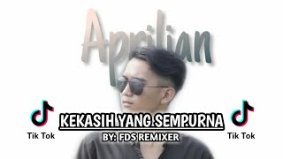 KEKASIH YANG SEMPURNA - APRILIAN | REMIX TERBARU 2020 ( Remix By FDS REMIXER )