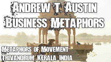 Metaphors of Movement (Business Metaphors) with Andrew T. Austin in Trivandrum, Kerala, India