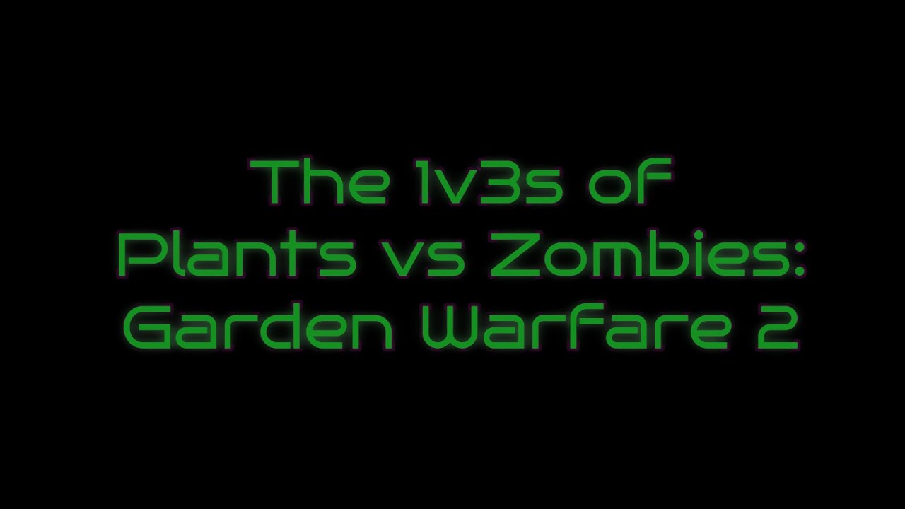[TRAILER] The 1v3s of Plants vs Zombies: Garden Warfare 2 - YouTube