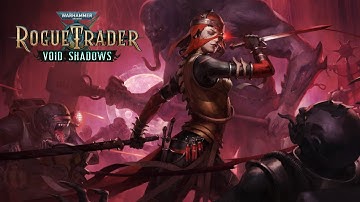 Warhammer 40K Rogue Trader Part 6 (Getting Into the Void Shadow DLC)