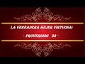 LA VERDADERA MUJER VIRTUOSA - "" PROVERBIOS 32 "" -