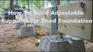 How To Build Adjustable Supports for Shed Foundation