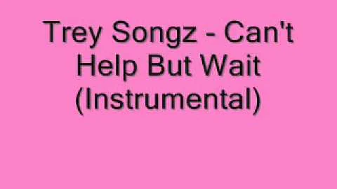 Trey Songz - Can't Help But Wait (Instrumental)