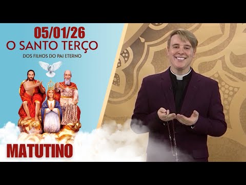 O Santo Terço dos Filhos do Pai Eterno - Matutino - 05/01/26