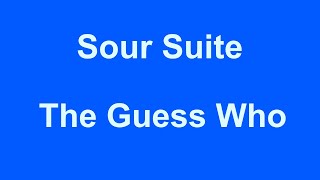 Sour Suite -  The Guess Who - with lyrics chords