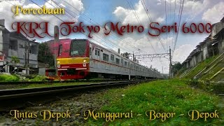 [HD] Percobaan KRL TM Seri 6000 - Test Run TM 6000 Series - Indonesia 東京メトロ6000系