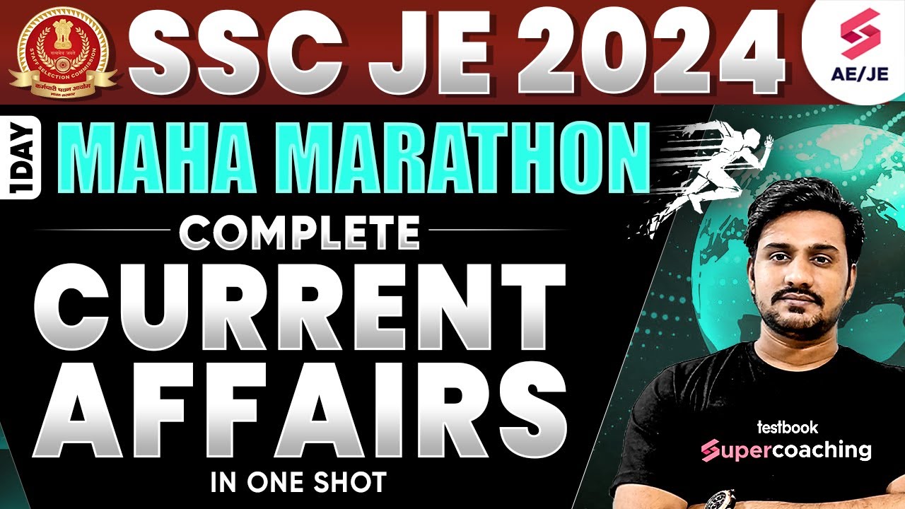 SSC JE 2024 Mahamarathon Complete Current Affairs 2023-2024🔥| GK/GS For ...