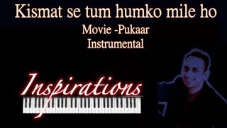 Kismat Se Tum Humko Mile Ho-(Pukaar)-Instrumental