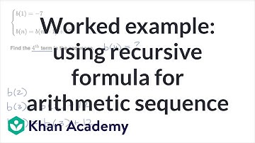 Worked example: using recursive formula for arithmetic sequence | High School Math | Khan Academy
