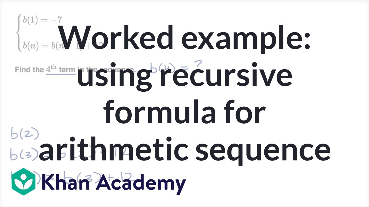 Worked example: using recursive formula for arithmetic sequence  High  School Math  Khan Academy