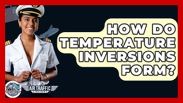 How Do Temperature Inversions Form? - Air Traffic Insider
