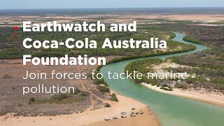 Earthwatch and Coca-Cola Australia Foundation join forces to tackle marine pollution