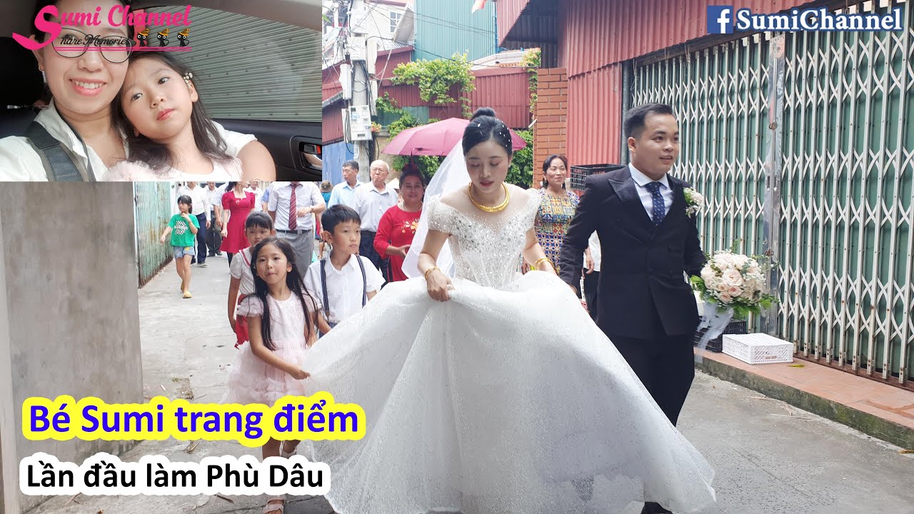 Bé Sumi Lần Đầu Làm Phù Dâu Trong Đám Cưới Của Chị Cua Bé Sumi Trang Điểm Xinh Như Thiên Thần