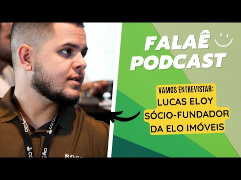 FALAÊ PODCAST: Lucas Eloy fala sobre fé, empreendedorismo e o mercado imobiliário
