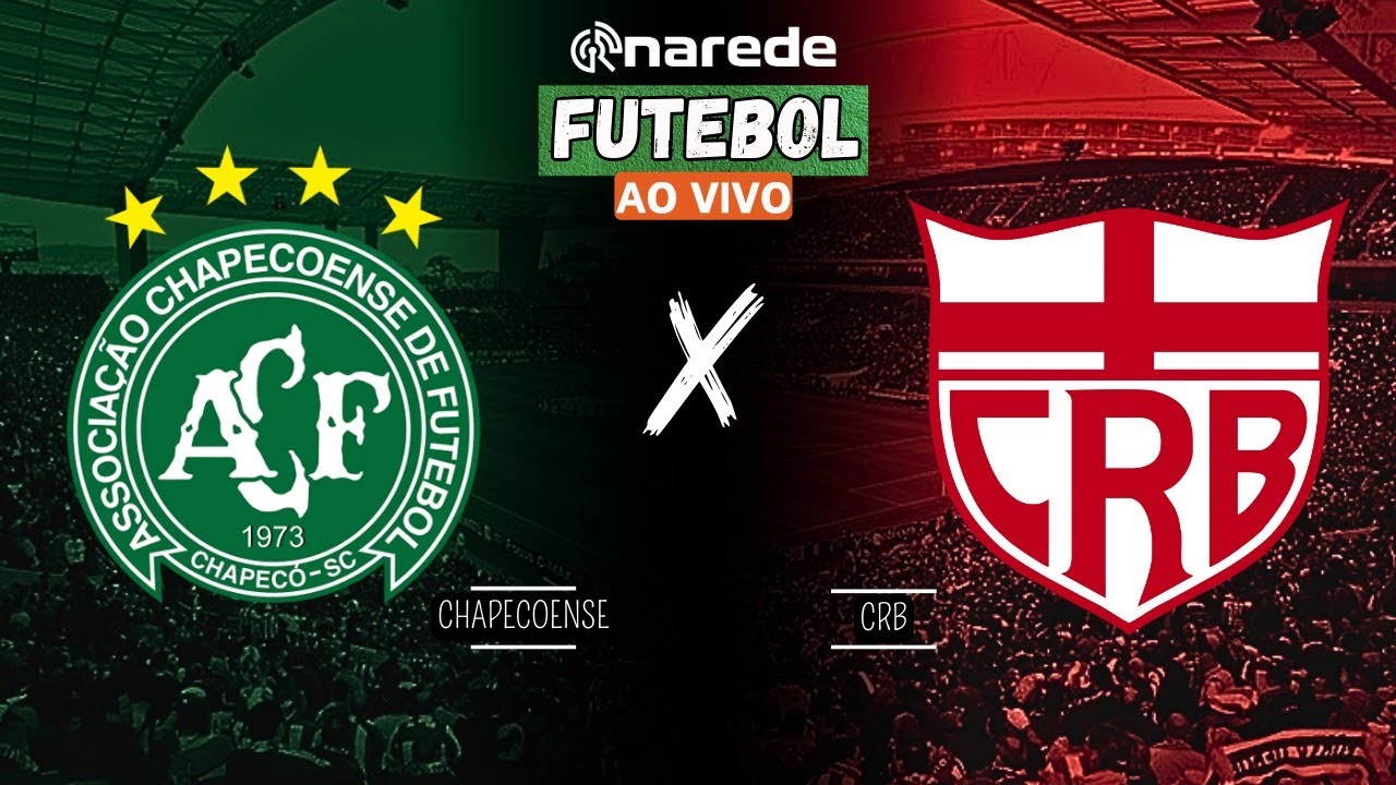 CHAPECOENSE X CRB AO VIVO HOJE DIRETO DA ARENA CONDÁ - TRANSMISSÃO ...