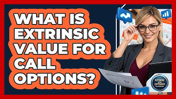 What Is Extrinsic Value For Call Options? - Stock and Options Playbook