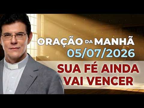 ORAÇÃO DA MANHÃ | 05/07/2026 | Padre Reginaldo Manzotti