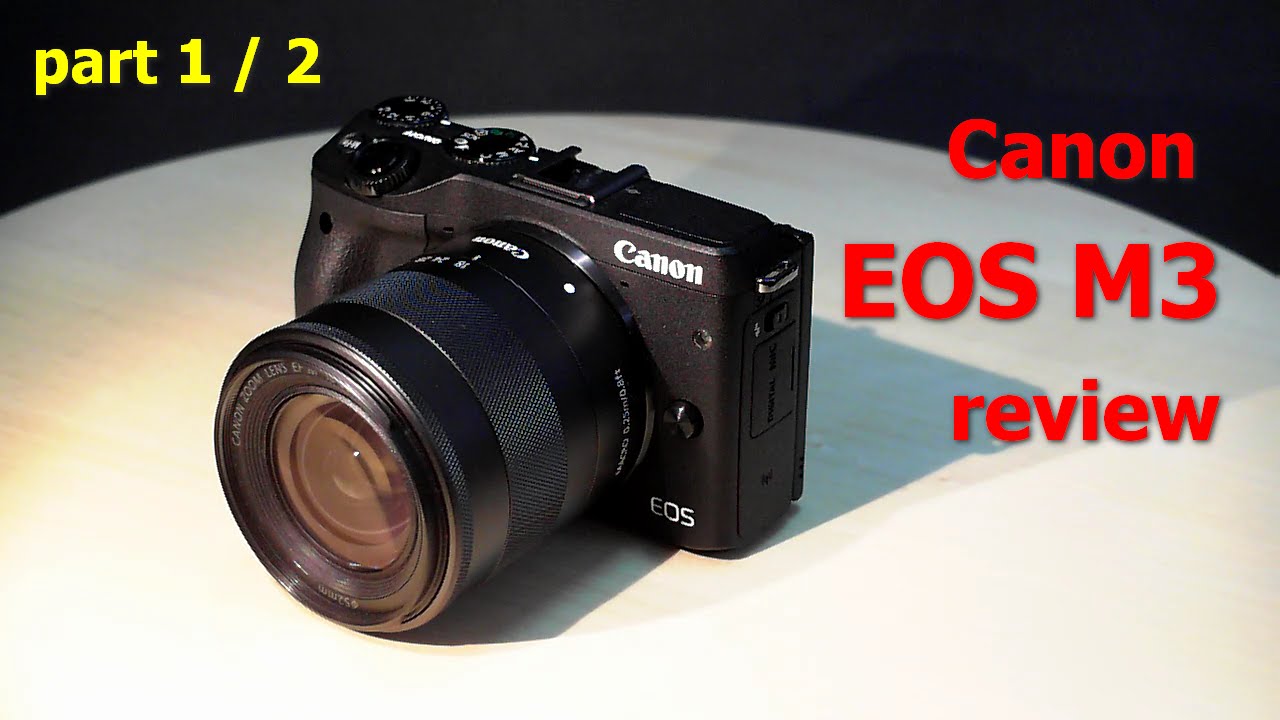 รีวิวกล้อง Canon EOS M3 โดย นายตากล้อง (1/2) - YouTube
