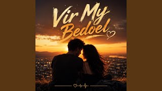 Vir My Bedoel
