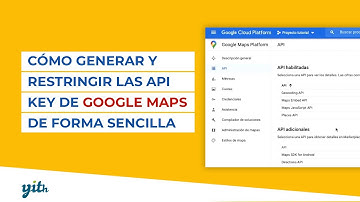 Cómo generar y restringir las API Key de Google Maps de forma sencilla