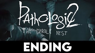 PATHOLOGIC 2: MARBLE NEST ENDING Gameplay Walkthrough PART 5 [PC ULTRA] - No Commentary