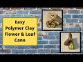 Polymer Clay Beginner Flower & Leaf Cane
