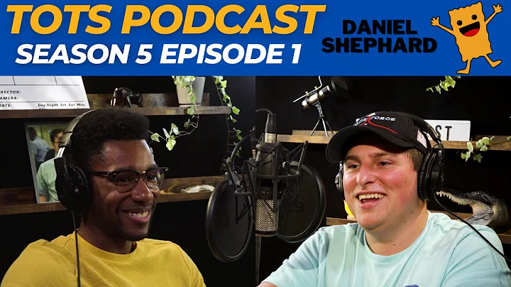 Daniel Shephard | TOTs Podcast | S5E1
