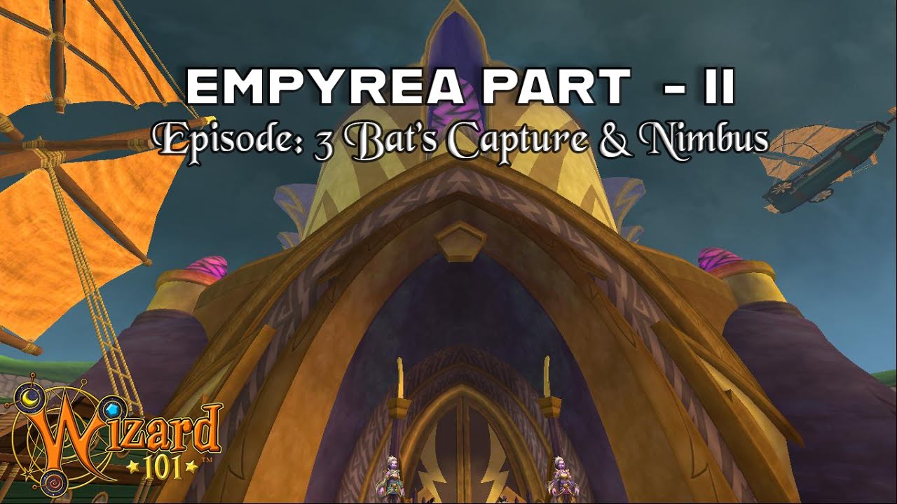 Wizard101 Empyrea Part II Walkthrough Bat s Capture And Nimbus YouTube wizard101-empyrea-part-ii-walkthrough-bat-s-capture-and-nimbus-youtube