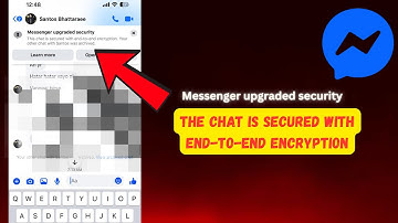Messenger Upgraded Security Explained | End-to-End Encrypted Chats