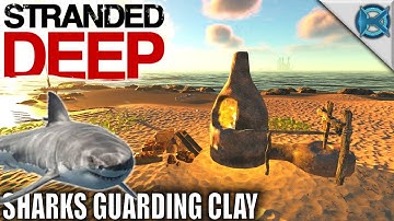 Stranded Deep | Sharks Guarding Clay | Let