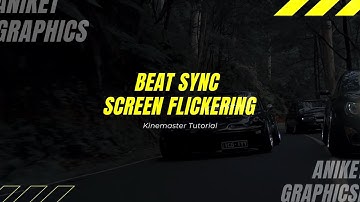 How To Create Beat SYNC Flickering Effect | Kinemaster Tutorial | Aniket Graphics