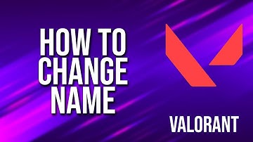 How To Change Name Valorant Tutorial