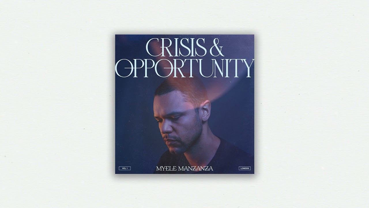 Myele Manzanza - Crisis & Opportunity (Official Audio) 