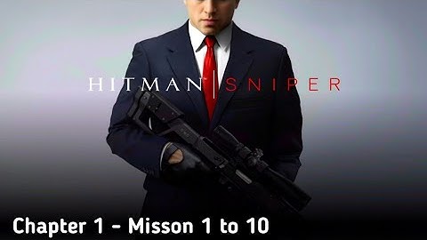 Hitman Sniper Chapter 1 Missions 1–10 | Full Walkthrough