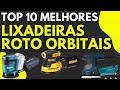 10 MELHORES LIXADEIRAS ROTO ORBITAL EM 2021 | Lixadeira Orbital Boa | Promoções e Guia de Compras