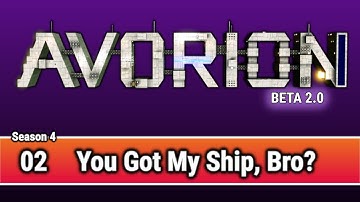 ✨ AVORION BETA 2.0.2 - s4e2 - You Got My Ship, Bro? | Gameplay | Playthrough | Let
