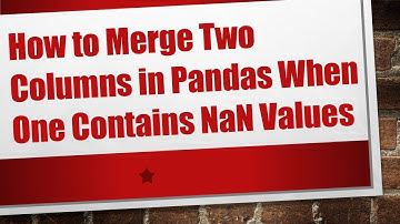 How to Merge Two Columns in Pandas When One Contains NaN Values