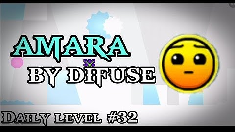 Geometry Dash - Amara By Difuse | Daily level #32 | mikekekenji